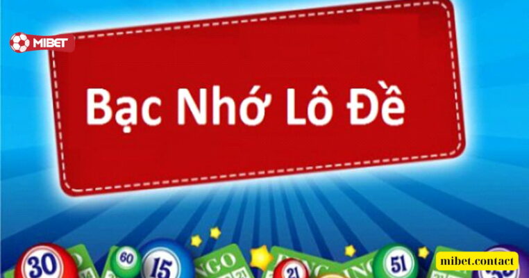Bạc nhớ lô đề là gì