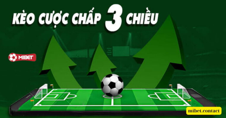 Lưu ý khi chơi cược chấp 3 chiều