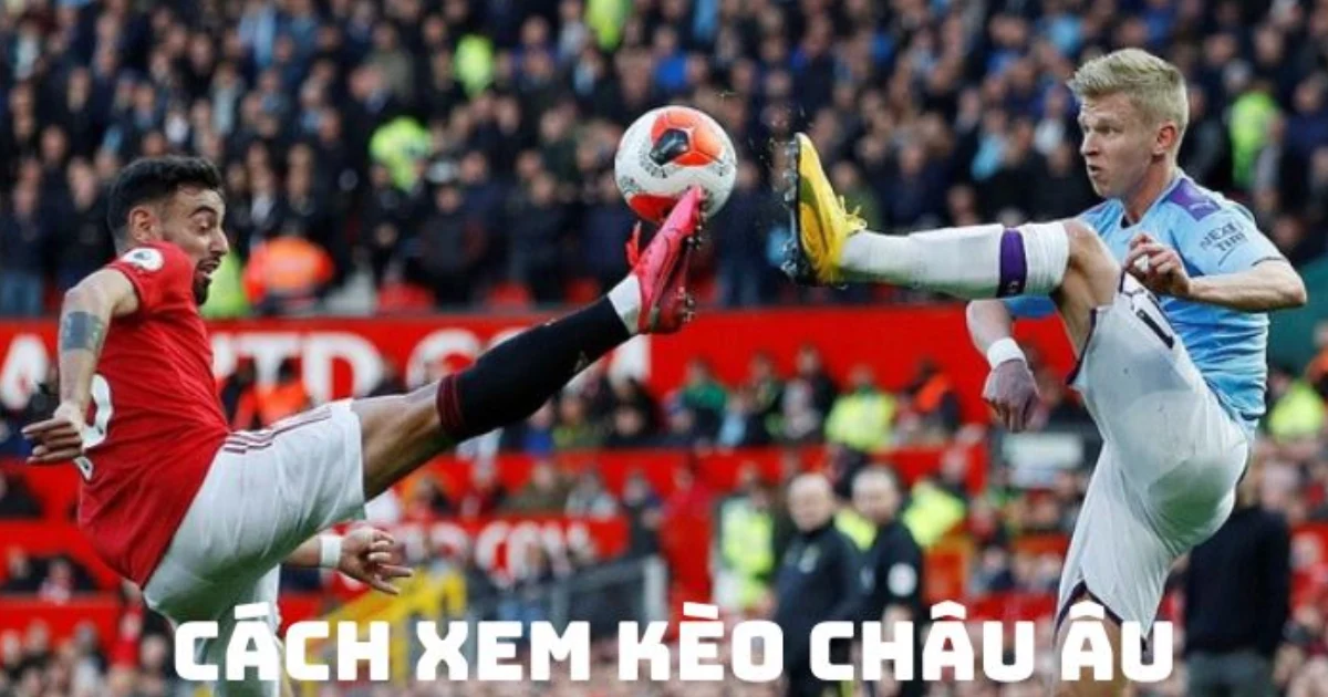 Kinh nghiệm tính toán kèo Châu Âu hiệu quả