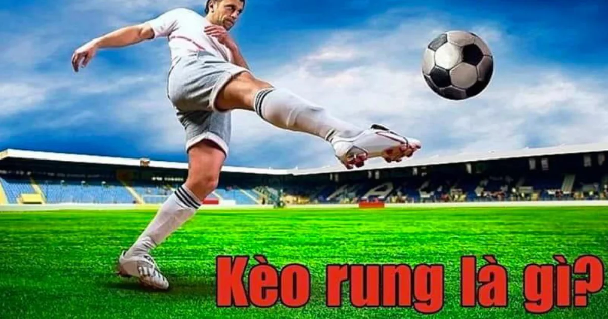 Giới thiệu về kèo rung