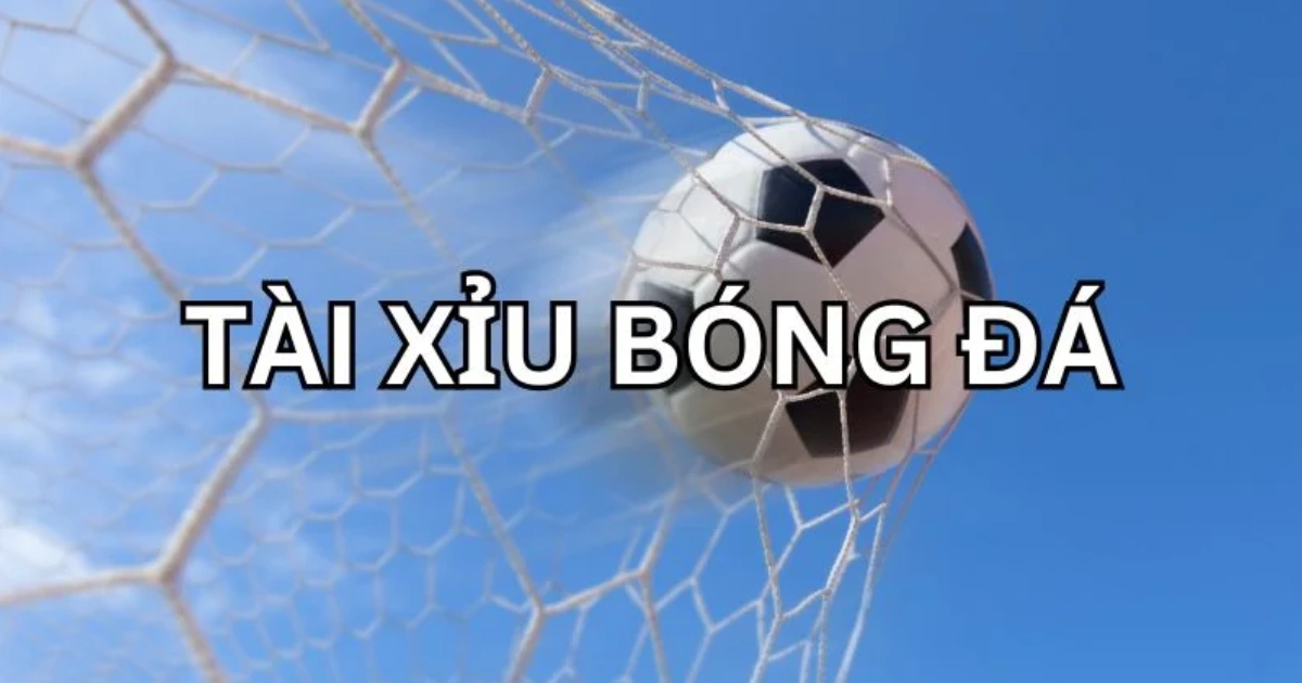 Tìm hiểu về tài xỉu bóng đá