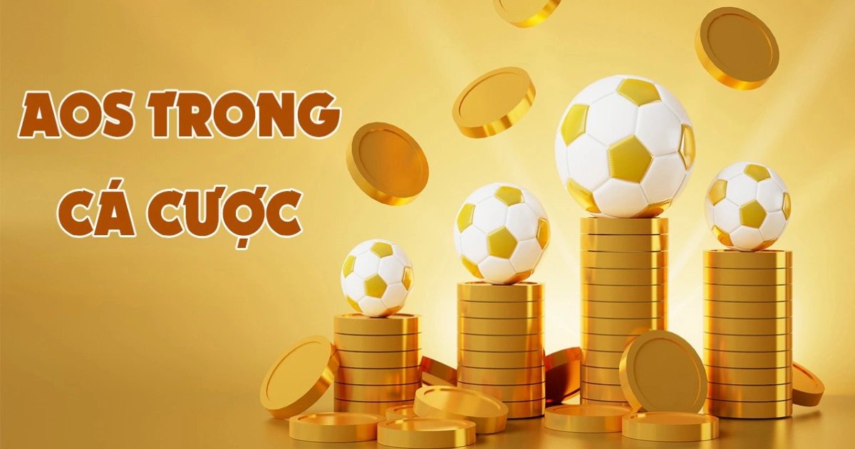 Aos trong cá cược là gì? Các loại Aos phổ biến trong cá cượcAos trong cá cược là gì? Các loại Aos phổ biến trong cá cược