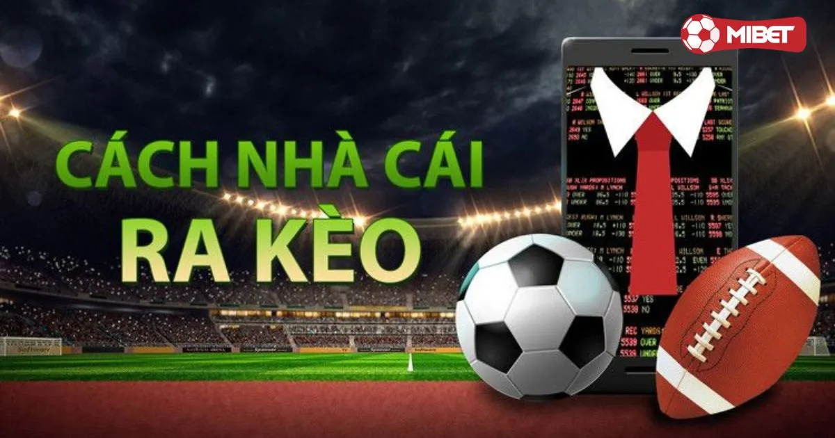 Nhà cái ra kèo - Các loại kèo phổ biến tại nhà cái